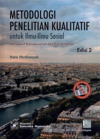 Metodologi Penelitian Kualitatif untuk Ilmu-ilmu Sosial : Perspektif Konvesional dan Kontemporer