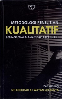 Metodologi penelitian kualitatif : Berbagi pengalaman dari lapangan
