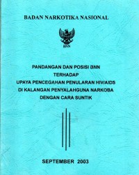 Pandangan dan posisi BNN terhadap upaya pencegahan penularan HIV/AIDS di kalangan penyalahgunaan narkoba dengan cara suntik