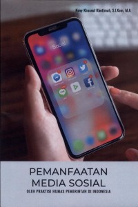 Pemanfaatan Media Sosial oleh praktisi humas pemerintah di Indonesia