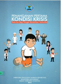 Penanganan Pertama Kondisi Krisis : Pedoman Bagi Petugas Rehabilitasi Narkotika