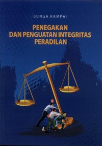 Penegakan dan Penguatan Integritas Peradilan