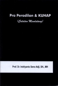 PRA PERADILAN DAN KUHAP (catatan mendatang)