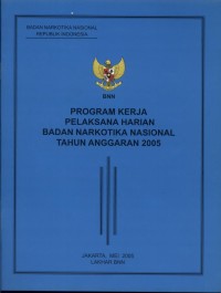 Program Kerja Pelaksanaan Harian BNN Tahun Anggaran 2005