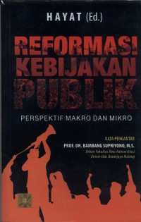 Reformasi Kebijakan Publik : Perspektif Makro dan Mikro