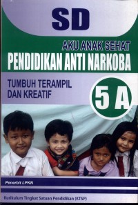 SD Aku Anak Sehat : Tumbuh Terampil dan Kreatif 5A