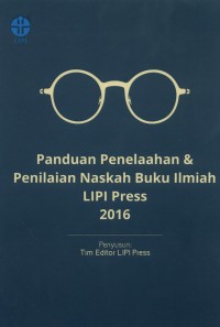 PANDUAN PENELAAHAN 
& PENILAIAN NASKAH BUKU ILMIAH LIPI PRESS 2016