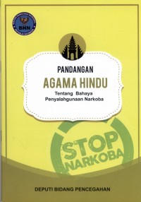 PANDANGAN AGAMA HINDU : Tentang Bahaya Penyalahgunaan Narkoba