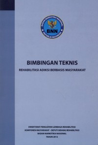 BIMBINGAN  TEKNIS REHABILITASI ADIKSI BERBASIS MASYARAKAT