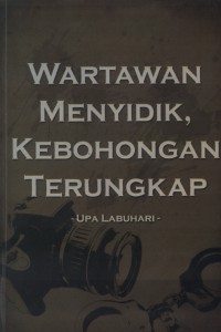 WARTAWAN MENYIDIK, KEBOHONGAN TERUNGKAP