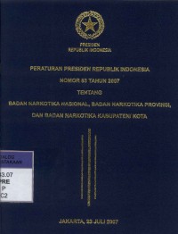PERATURAN PRESIDEN REPUBLIK INDONESIA NOMOR 83 TAHUN 2007