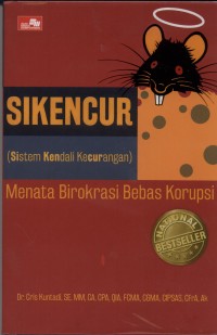 Sikencur (Sistem Kendali Kecurangan) : Menata Birokrasi Bebas Korupsi