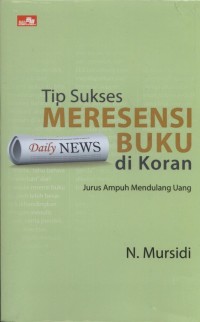 Tip meresensi buku di koran : jurus ampuh mendulang uang