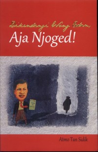Dikendangi Wong Edan, Aja Njoged