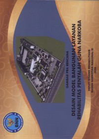 Desain Model Bangunan Layanan Rehabilitas Penyalah Guna Narkoba