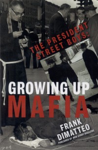 The president street boys : Growing up mafia