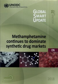Global Smart Update: Methamphetamine Continues to Dominate Synthetic Drug Markets