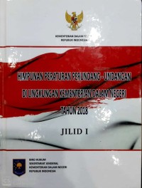 Himpunan peraturan perundang-undangan di lingkungan kementerian dalam negeri tahun 2018 jilid 1
