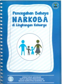 PENCEGAHAN BAHAYA NARKOBA DI LINGKUNGAN  KELUARGA
