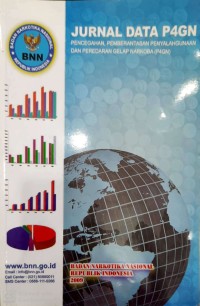 Jurnal data P4GN: pencegahan, pemberantasan penyalahgunaan dan peredaran gelap narkoba (P4GN) Badan Narkotika Nasional RI 2009
