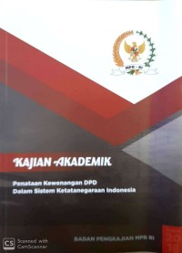 Kajian akademik penataan kewenangan DPD dalam sistem ketatanegaraan Indonesia