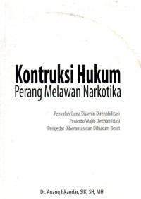 Kontruksi Hukum Perang Melawan Narkotika
