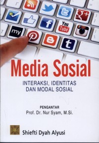 Media Sosial Interaksi, Identitas, dan Modal Sosial