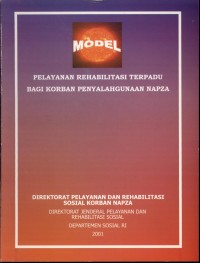 Model Pelayanan Rehabilitasi Terpadu Bagi Korban Penyalahgunaan NAPZA