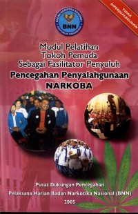 Modul Pelatihan Tokoh Pemuda Sebagai Fasilitator Penyuluh Pencegahan Penyalahgunaan Narkoba