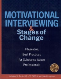 Motivational interviewing & stages of change : Integrating best practices for substance abuse professionals