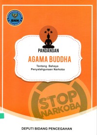 Pandangan Agama Buddha : Tentang Bahaya Penyalahgunaan Narkoba