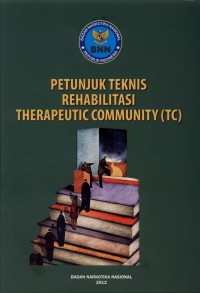 Petunjuk Teknis Rehabilitasi Therapeutic Community (TC)