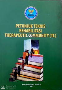 Petunjuk teknis rehabilitasi therapeutic community (TC)