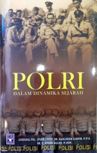 POLRI dalam dinamika sejarah