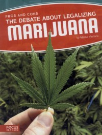 Pros and cons the debate about legalizing marijuana