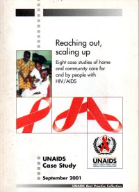 Reaching Out, Scaling Up : Eight Case Studies of Home and Community Care for and by People With HIV/AIDS