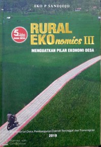 Rural ekonomics III : menguatkan pilar ekonomi desa