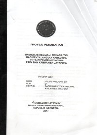 Proyek Perubahan : Sinergitas Kegiatan Rehabilitasi Bagi Penyalahguna Narkotika dengan Polres Jayapura pada BNN Kabupaten Jayapura