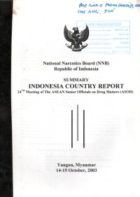 National Narcotics Board (NNB) Republic of Indonesia : COUNTRY REPORT 24th Meeting of the ASEAN Senior Officials on Drug Matters (ASOD)
