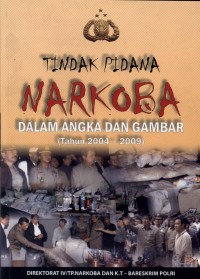 Tindak Pidana Narkoba dalam Angka dan Gambar (Tahun 2004 - 2009)