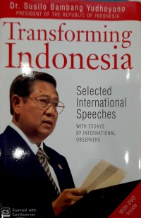 Transforming Indonesia : selected International Speeches