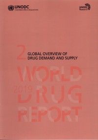 World Drug Report 2019: 2 Global Overview of Drug Demand and Supply